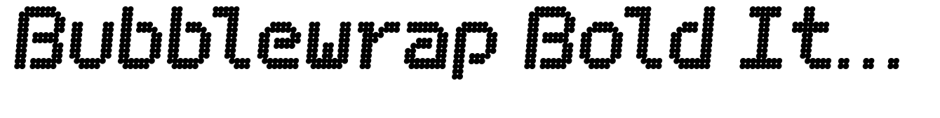 Bubblewrap Bold Italic